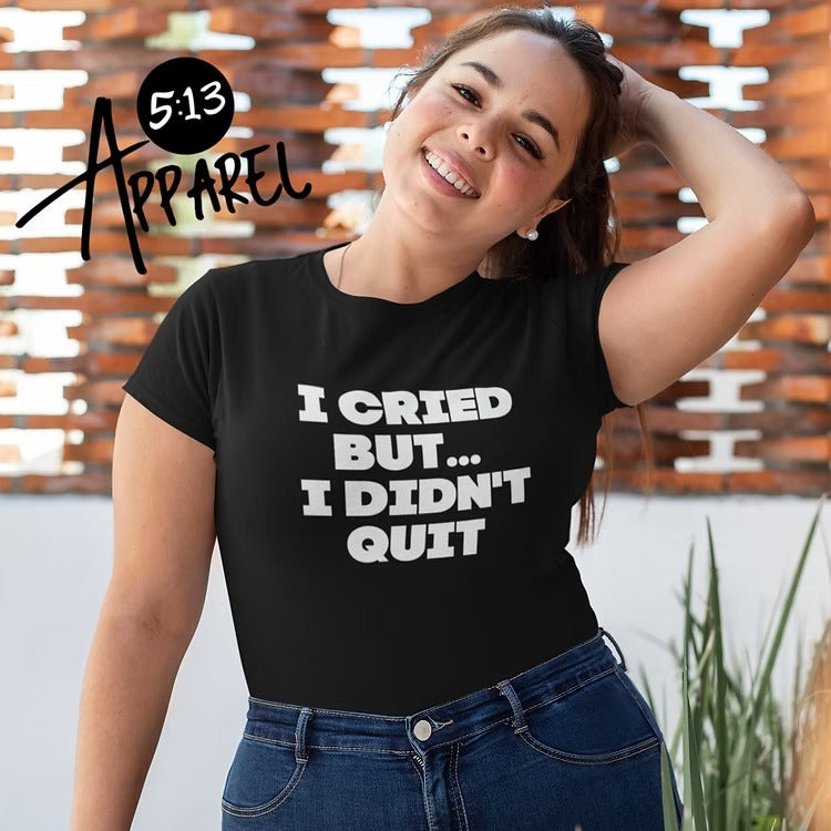 Cried But Didn't Quit